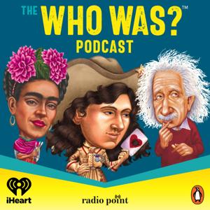 The Who Was? Podcast by iHeartPodcasts