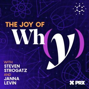 The Joy of Why by Steven Strogatz, Janna Levin and Quanta Magazine
