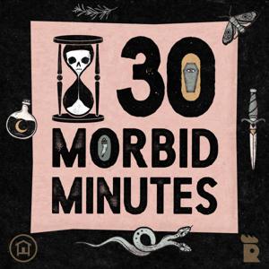 30 Morbid Minutes by Rooster Teeth