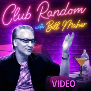 Video - Club Random with Bill Maher by Bill Maher
