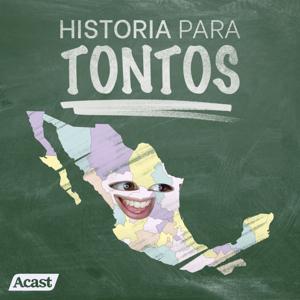 Historia para Tontos Podcast by Historia para Tontos Podcast