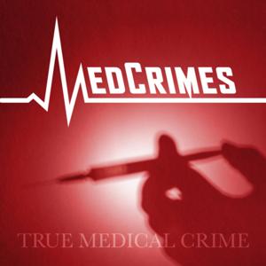 MedCrimes: a Medical True Crime Podcast by Kate Macy and Devon Rebecca