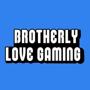 Brotherly Love Gaming