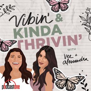 Vibin' & Kinda Thrivin' by PodcastOne
