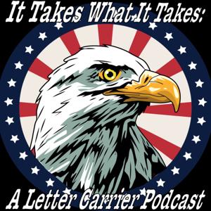 It Takes What it Takes: A Letter Carrier Podcast