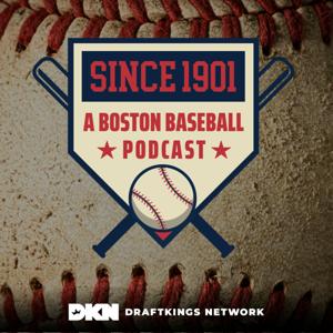 Since 1901: A Boston Baseball Podcast by DraftKings