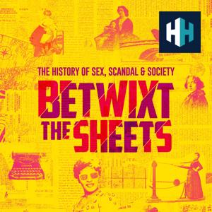 Betwixt The Sheets: The History of Sex, Scandal & Society by History Hit