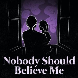 Nobody Should Believe Me by Nobody Should Believe Me