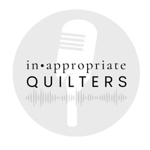 Inappropriate Quilters by Leslie and Rochelle