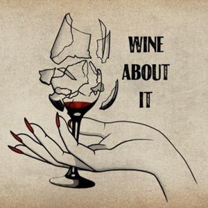 Wine About It by QTCinderella & Maya Higa