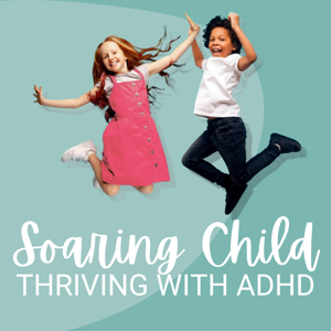 Soaring Child: Thriving with ADHD by Dana Kay