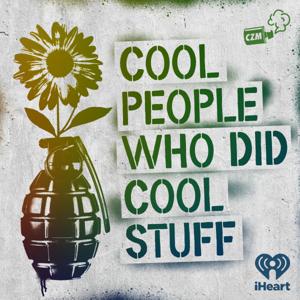 Cool People Who Did Cool Stuff by Cool Zone Media and iHeartPodcasts