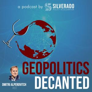 Geopolitics Decanted by Silverado by Silverado Policy Accelerator