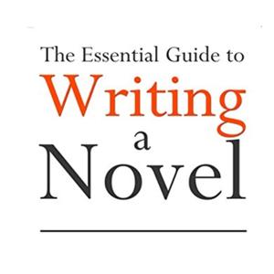 Essential Guide to Writing a Novel by James Thayer