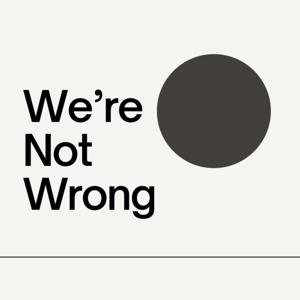 We're Not Wrong by Andrew Heaton, Jen Briney, Justin Robert Young