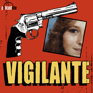 Vigilante by PodcastOne