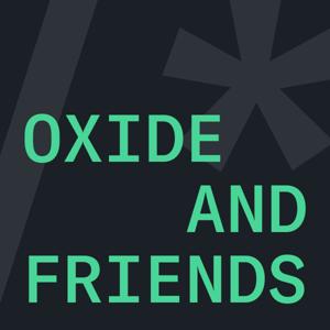 Oxide and Friends by Oxide Computer Company