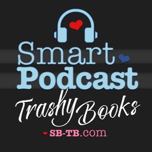 Smart Podcast, Trashy Books: A Romance Novel Podcast by Sarah Wendell