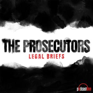 The Prosecutors: Legal Briefs by PodcastOne