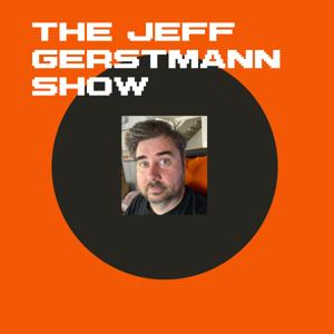 The Jeff Gerstmann Show - A Podcast About Video Games by Jeff Gerstmann