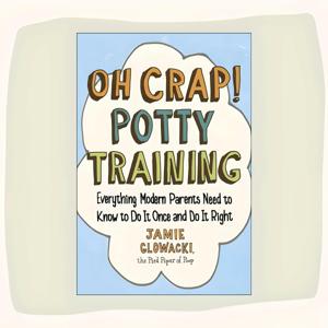 The Oh Crap! Potty Training Podcast by Jamie Glowacki