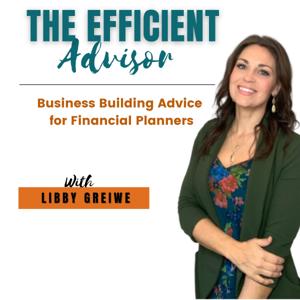 The Efficient Advisor: Tactical Business Advice for Financial Planners by Libby Greiwe