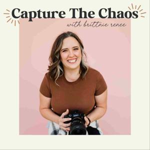 Capture The Chaos - Grow Your Newborn and Family Photography Business by Brittnie Renee - Newborn & Family Photographer Business & Marketing Coach