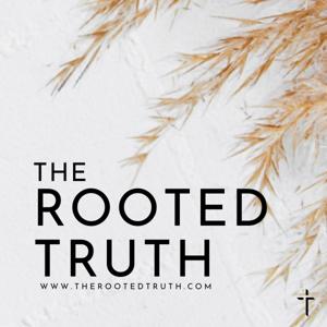 The Rooted Truth Podcast by Jenny Mire