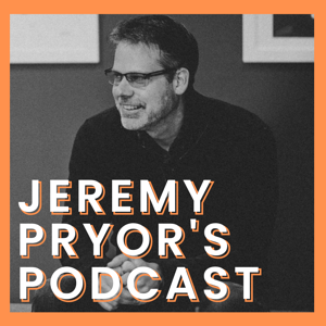 Jeremy Pryor's Podcast by Jeremy Pryor