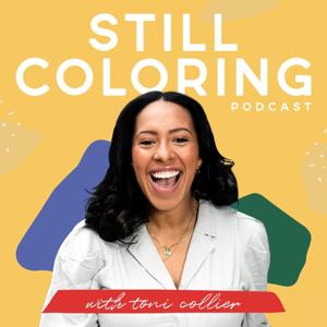 Still Coloring with Toni Collier by Toni J. Collier