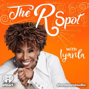 The R Spot with Iyanla by Shondaland Audio and iHeartPodcasts