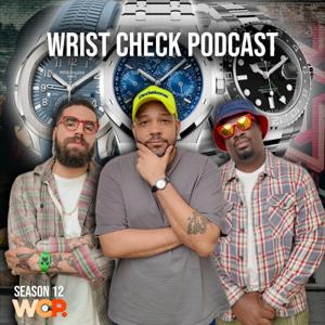 Wrist Check Pod by Wrist Check Podcast