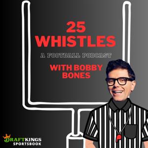 25 Whistles with Bobby Bones (A Football Podcast) by iHeartPodcasts