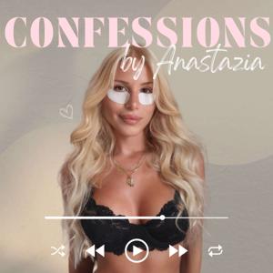 Confessions by Anastazia by Anastazia Dupee