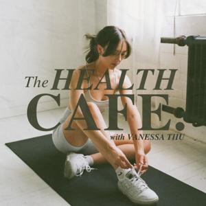 The Health Cafe with Vanessa Tiiu by Vanessa Tiiu
