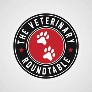 The Veterinary Roundtable by The Veterinary Roundtable