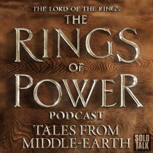 The Lord Of The Rings: The Rings Of Power Podcast - Tales From Middle Earth by Mark Des Cotes