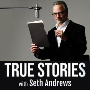 True Stories with Seth Andrews by Seth Andrews