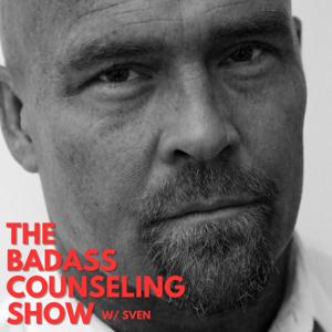 The Badass Counseling Show by Sven Erlandson