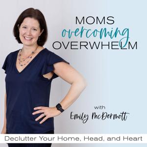 MOMS OVERCOMING OVERWHELM, Declutter, Decluttering, Decluttering Tips, Systems, Routines for Moms, Home Organization by Emily McDermott - Decluttering Coach, Minimalist Mom, Routines Guru