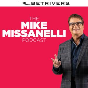 The Mike Missanelli Podcast by BetRivers Network