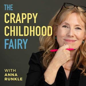 The Crappy Childhood Fairy Podcast with Anna Runkle by Anna Runkle