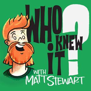 Who Knew It with Matt Stewart by Do Go On Media