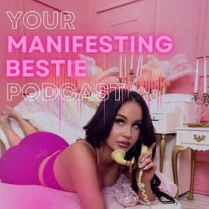 Your Manifesting Bestie Podcast by Flora Szivos