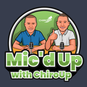 Mic'd Up with ChiroUp: A Chiropractic Podcast by Dr. Brandon Steele & Dr. Tim Bertelsman