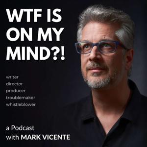 WTF is on my Mind?! by Mark Vicente