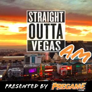 Straight Outta Vegas AM by Pregame.com