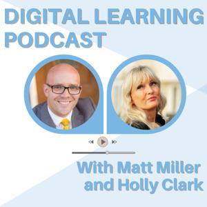 The Digital Learning Podcast by Matt Miller and Holly Clark