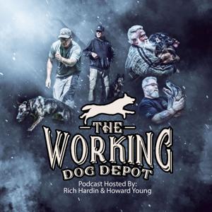 The Working Dog Depot Podcast by Howard Young and Rich Hardin