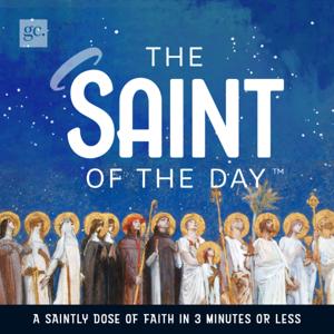The Saint of The Day Podcast by Good Catholic™